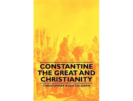 Livro Constantine the Great and Christianity de Christopher Bush Coleman (Inglês)