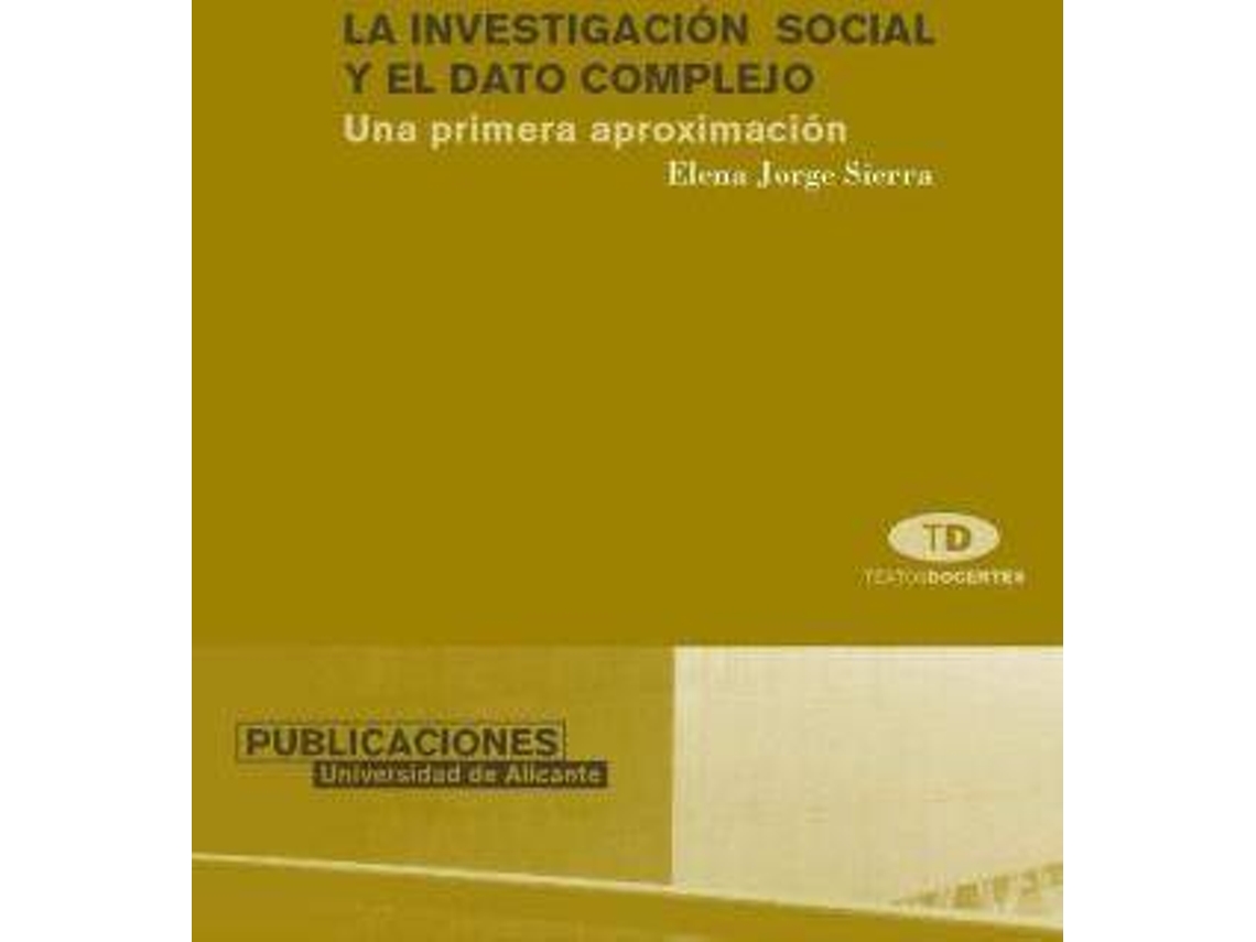 Livro La Investigación Social Y El Dato Complejo Una Primera Aproximación de Elena Jorge Sierra (Espanhol)