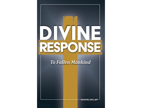 Livro Divine Response To Fallen Mankind de Emanuel Esh Lapp (Inglês)