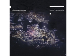 CD Sleepmakeswaves - Love Of Cartography