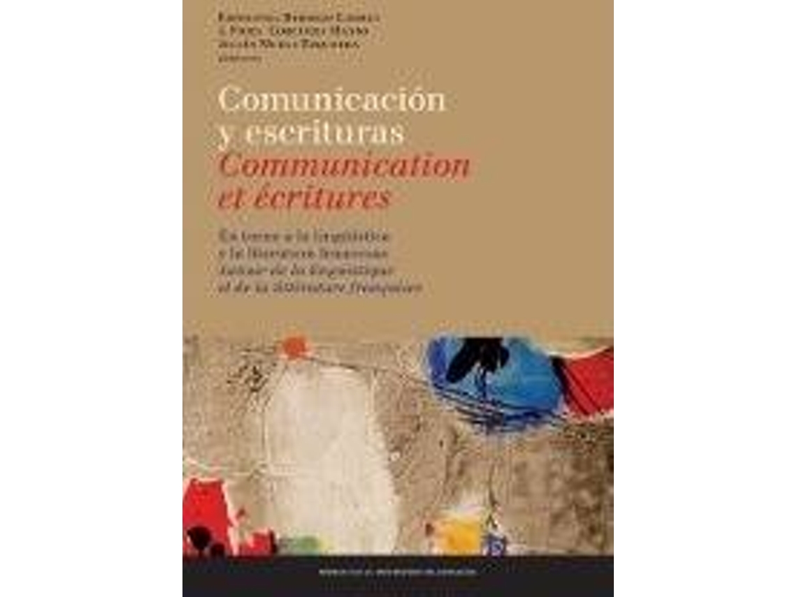 Livro ComunicaciÃ³n y escrituras en torno a la lingÃ¼Ã­stica y la literatura francesas Communication et Ã©critures autour de la linguistique et de la littÃ©rature franÃ§aises de Bermejo Larrea e Esperanza (Espanhol)