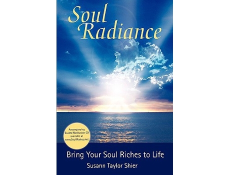 Livro Soul Radiance Bring Your Soul Riches to Life de Susann Taylor Shier (Inglês)