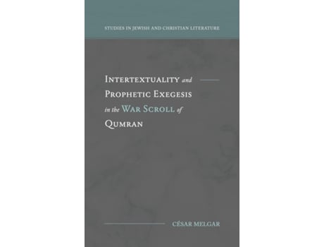 Livro Intertextuality And Prophetic Exegesis In The War Scroll Of Qumran De César Melgar (inglês)