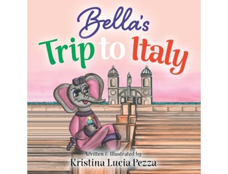 Livro Bellas Trip to Italy The Bella Lucia Series, Book 10 de Kristina Lucia Pezza (Inglês)