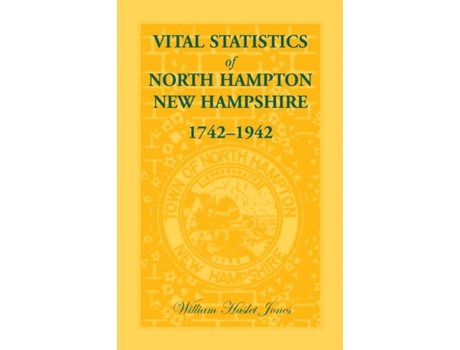 Livro Vital Statistics of North Hampton, NH 1742-1942 William H Jones, William Haslet Jones (Inglês)