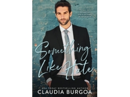 Livro Something Like Hate De Claudia Burgoa (inglês)