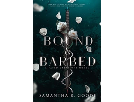 Livro Bound Barbed The Fated Creations Trilogy de Samantha R Goode (Inglês)