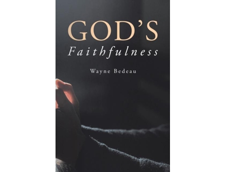 Livro Gods Faithfulness De Wayne Bedeau (inglês)