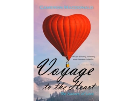Livro Voyage To The Heart The Nature Of Love De Mr Cameron Macdonald (inglês)