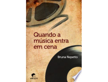 Livro QUANDO A MUSICA ENTRA EM CENA de REPETTO, BRUNA (Português do Brasil)