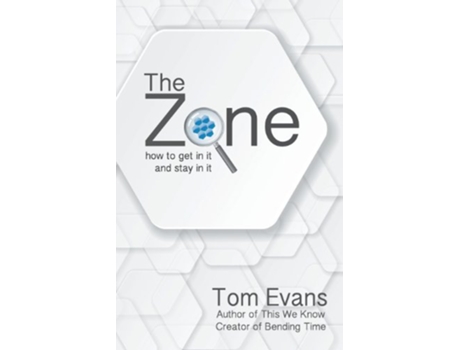 Livro The Zone How to Get in It and Stay in It de Tom Evans (Inglês)