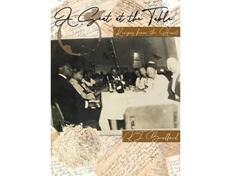 Livro Seat at the Table Recipes from the heart de K J Bradford (Inglês - Capa Dura)