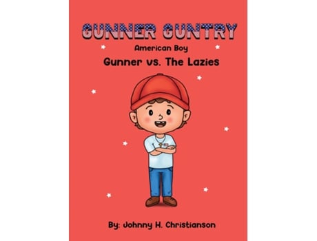 Livro Gunner Guntry, American Boy Gunner vs. The Lazies de Johnny H Christianson (Inglês)