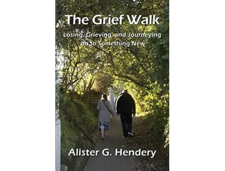 Livro The Grief Walk De Alister G Hendery (inglês)