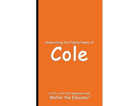 Livro Celebrating the Family Name of Cole de Walter the Educator (Inglês)