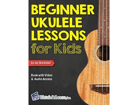 Livro Beginner Ukulele Lessons for Kids Book with Online Video and Audio Access de Jay Wamsted Jeremy Casey (Inglês)