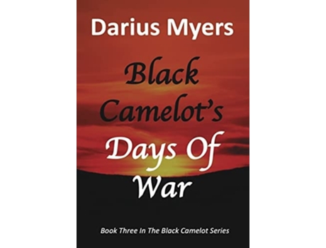 Livro Black Camelots Days Of War De Darius Myers (inglês - Capa Dura)