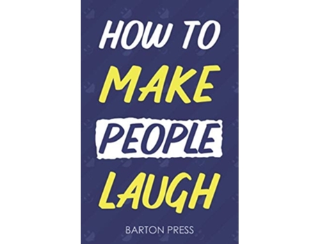 Livro How to Make People Laugh de Press e Barton (Inglês)