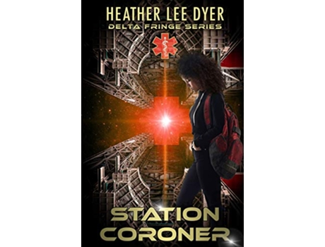 Livro Station Coroner Delta Fringe Series de Heather Lee Dyer (Inglês)