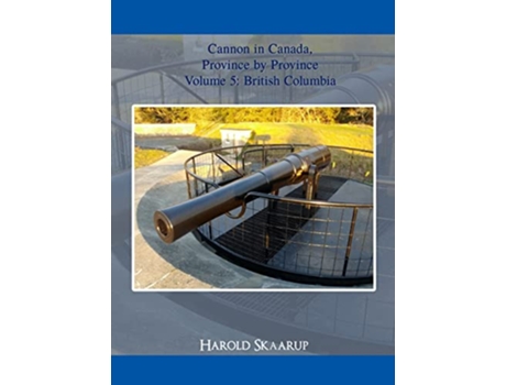 Livro Cannon in Canada Province by Province Volume 5 de Harold Skaarup (Inglês)