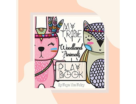 Livro MY TRIBE WOODLAND ANIMALS PLAY BOOK Paperback Teacher Edition Little Lessons of Light de Faye The Fairy (Inglês)