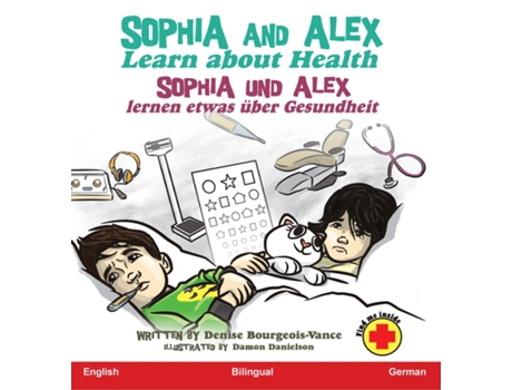 Livro Sophia and Alex Learn about Health Sophia und Alex lernen etwas über Gesundheit de Denise Bourgeois-Vance (Inglês)