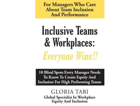 Livro Inclusive Teams Amp Workplaces Everyone Wins De Gloria Tabi (inglês)