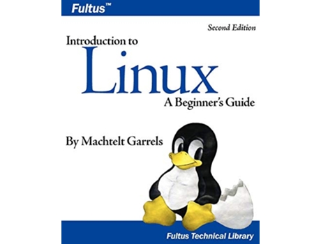 Livro Introduction to Linux de Machtelt Garrels (Inglês)