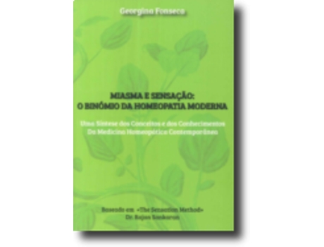 Miasma e Sensação - O Binómio da Homeopatia Moderna
