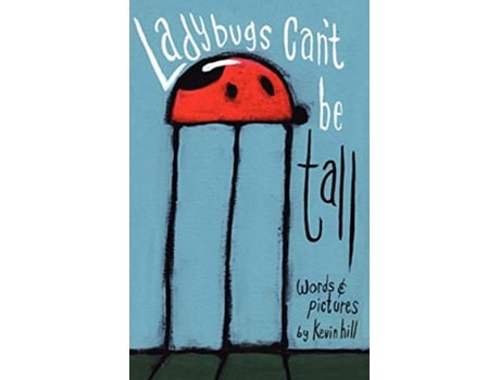 Livro Ladybugs Cant Be Tall de Kevin Hill (Inglês)