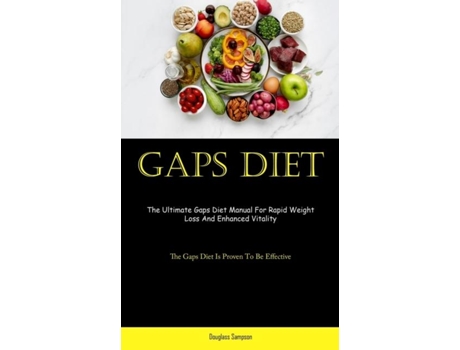 Livro Gaps Diet The Ultimate Gaps Diet Manual For Rapid Weight Loss And Enhanced Vitality de Douglass Sampson (Inglês)