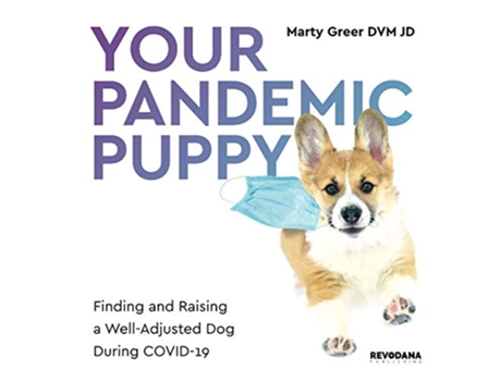 Livro Your Pandemic Puppy Finding and Raising a WellAdjusted Dog During COVID19 de Dr Marty Greer Jd (Inglês)