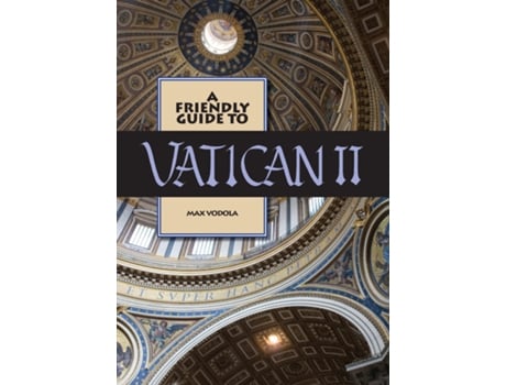 Livro Friendly Guide To Vatican Ii De Max Vodola (inglês)