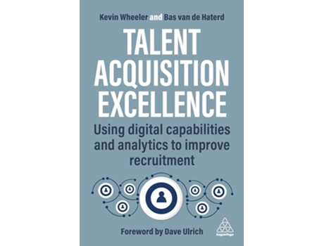 Livro Talent Acquisition Excellence de Kevin Wheeler e Bas Van De Haterd (Inglês)