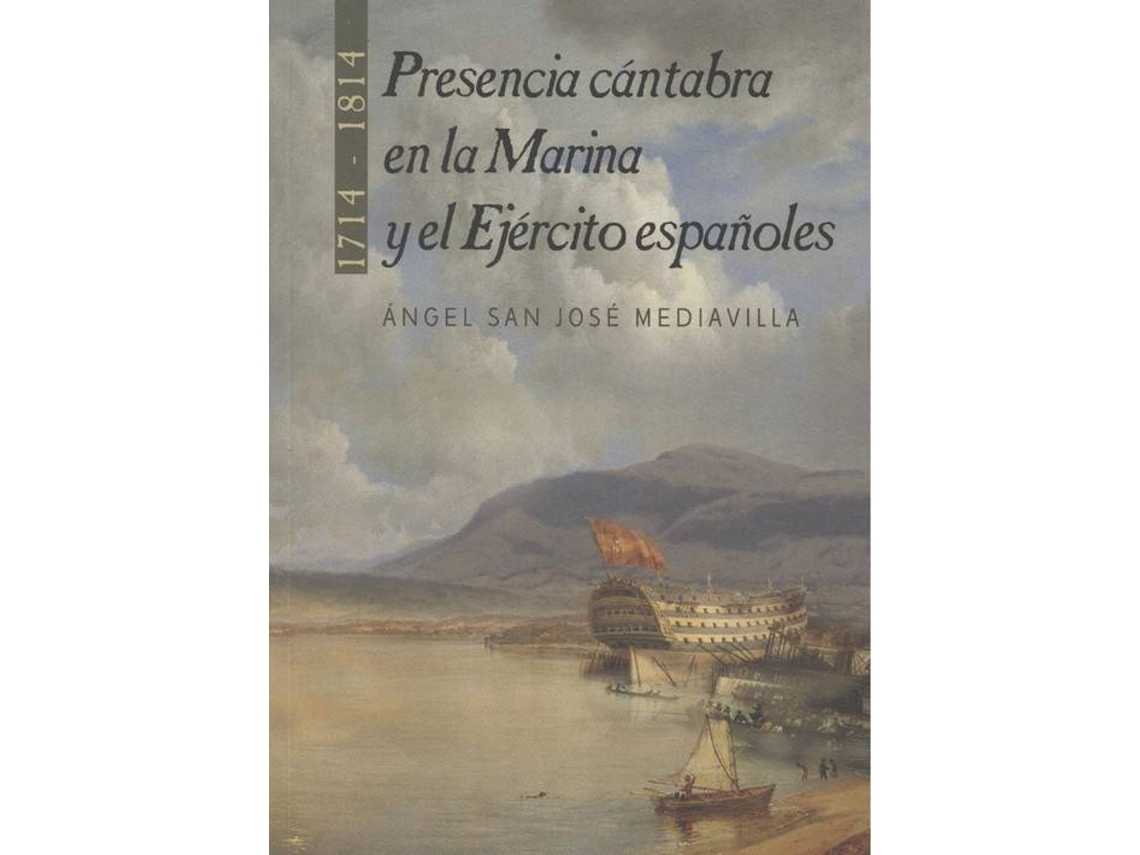 Livro Presencia Cántabra En La Marina Y Ejèrcito Españoles 1714-1814 de Ángel San José Mediavila (Espanhol)