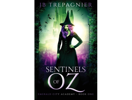 Livro Sentinels of Oz A Reverse Harem Academy Romance de JB Trepagnier (Inglês)