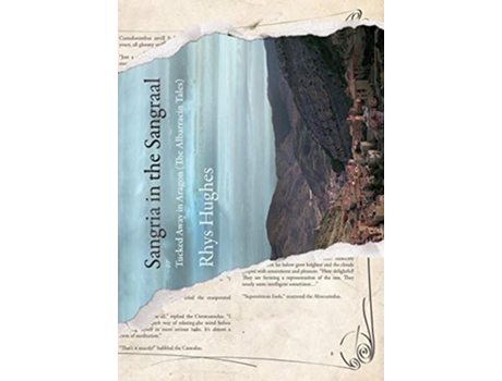 Livro Sangria in the Sangraal Tucked Away in Aragon de Rhys Hughes (Inglês)