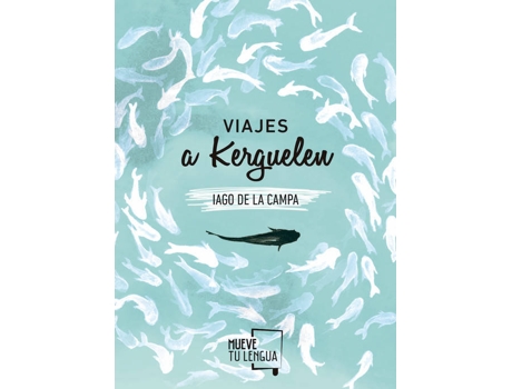 Livro Viajes A Kerguelen de Iago De La Campa