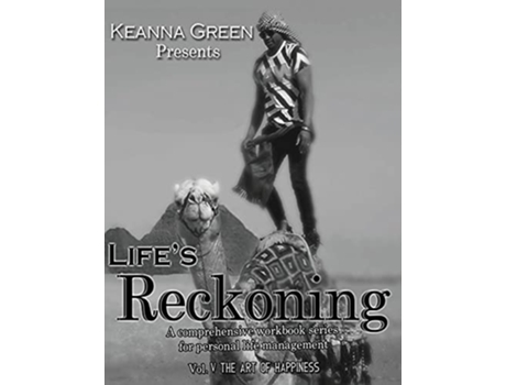 Livro Lifes Reckoning A Comprehensive Workbook Series For Personal Life Management - Volume V The Art Of Happiness De Keanna Green (inglês)