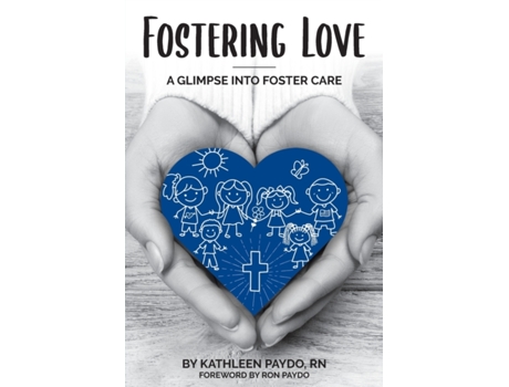 Livro Fostering Love: A Glimpse into Foster Care Kathleen M Paydo RN (Inglês)