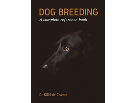 Livro Dog Breeding A complete reference book de Kurt de Cramer Sooryakanth Sasidharan (Inglês)