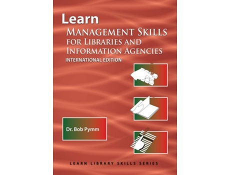 Livro Learn Management Skills For Libraries And Information Agencies De Bob Pymm (inglês)