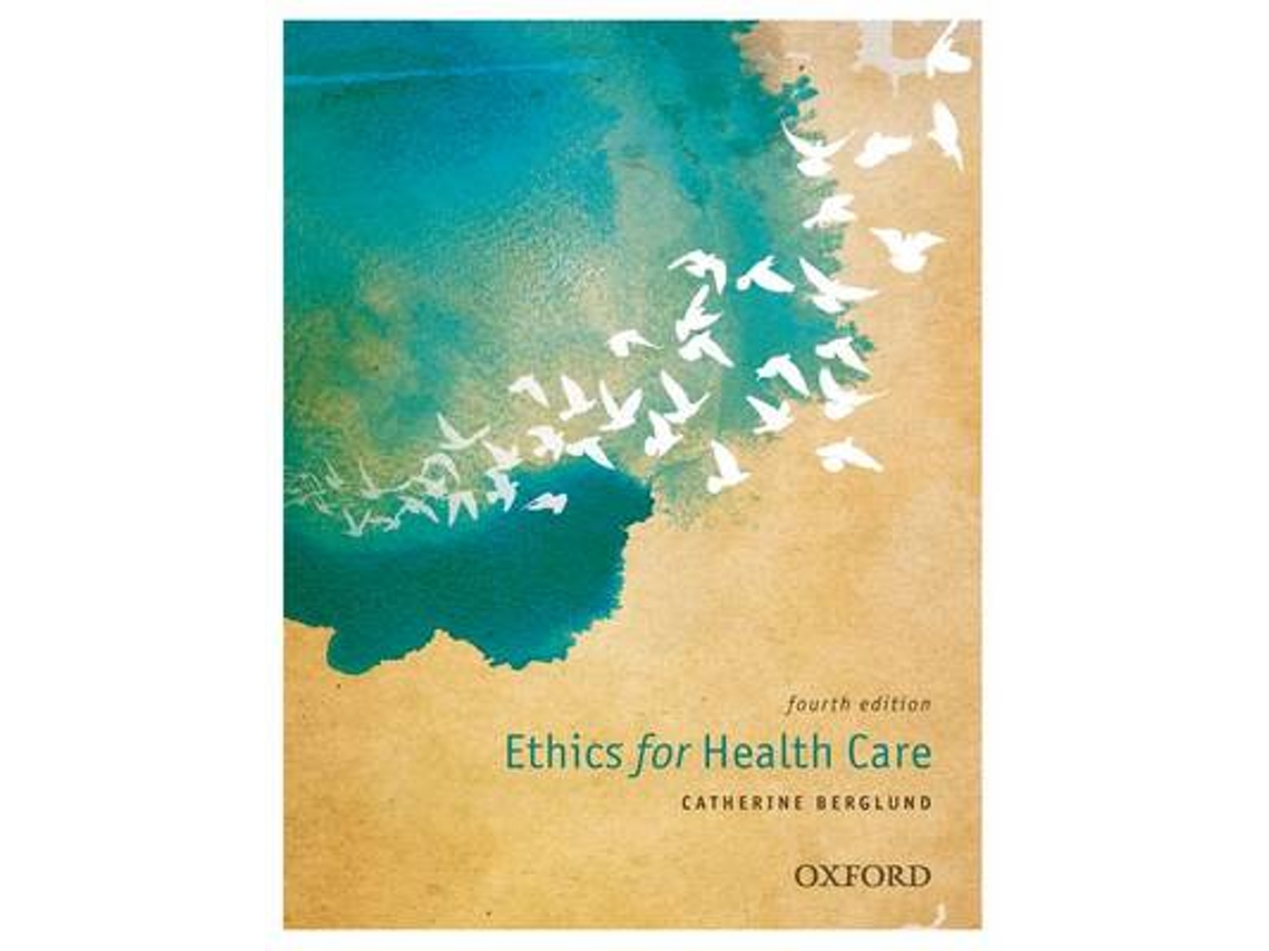 Livro ethics for health care de berglund, catherine (former senior lecturer, formerly university of new south wales, australia.) (inglês)