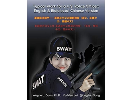 Livro Typical Work for a U.S. Police Officer English amp Bidialectal Chinese Version - de Wayne L Davis, Yu-Wen Lai et al. (Inglês)