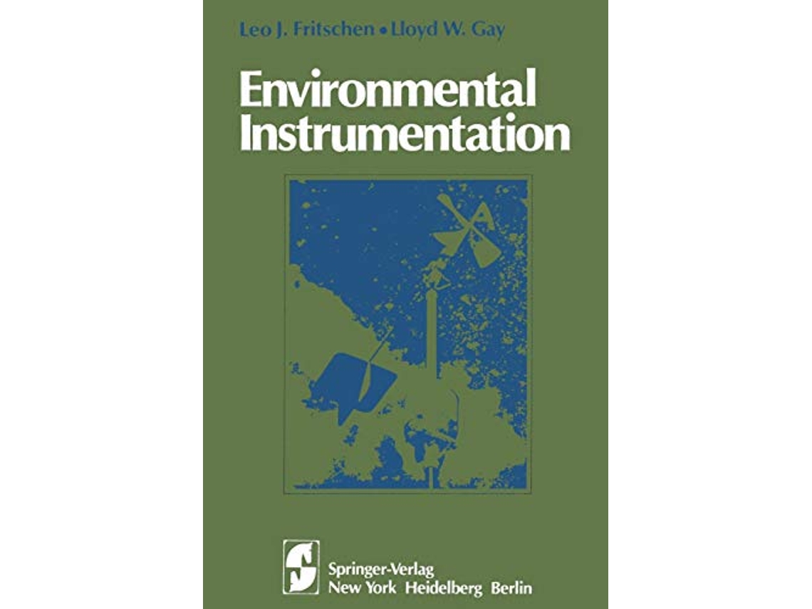 Livro Environmental Instrumentation Springer Advanced Texts in Life Sciences de Leo J Fritschen Lloyd W Gay (Inglês)