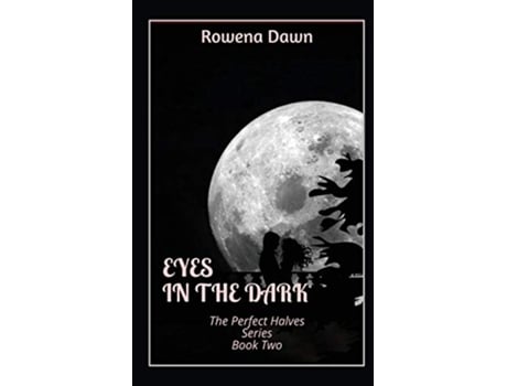 Livro Eyes in the Dark Perfect Halves de Rowena Dawn (Inglês)