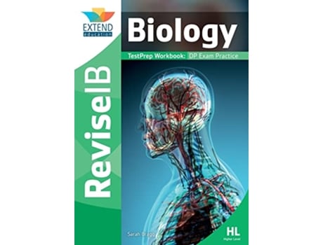 Livro Biology Higher Level Revise IB TestPrep Workbook 9 full Practice Papers PLUS strategies tips revision techniques de Sarah Bragg (Inglês)
