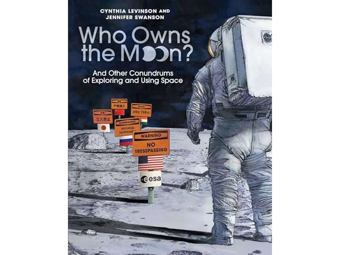 Livro Who Owns The Moon? De Cynthia Levinson E Jennifer Swanson (inglês - Capa Dura)