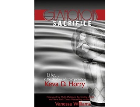 Livro Glamorous Sacrifice Lifein the Shadow of Championships de Keva Develle Horry (Inglês)