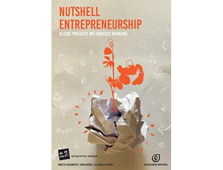 Livro Nutshell Entrepreneurship Kleine Projekte mit großer Wirkung German Edition de Annette Ziegenmeyer, Björn Krüger et al. (Alemão)